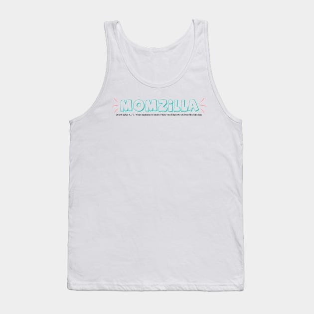 Momzilla - Happy Mothers Day Gift - Gift for mom Tank Top by xaviervieira